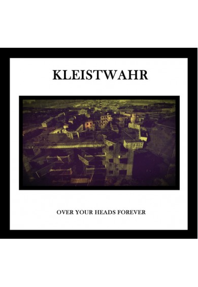 KLEISTWAHR "Over your heads forever" cd